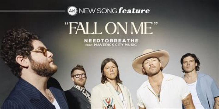 Fall On Me by NEEDTOBREATHE: A Deep Dive into the Meaning and Impact of the Song