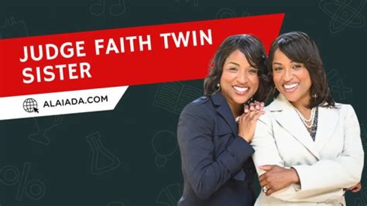 Judge Faith's Twin Sister: A Deep Dive into Their Lives